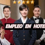 Oportunidad de Trabajo en Hoteles con Experiencia o sin Experiencia